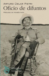Oficio de difuntos Arturo Uslar Pietri Author