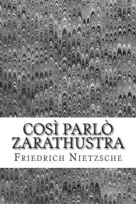 Così parlò Zarathustra - Friedrich Nietzsche