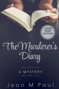 The Murderer's Diary: A Literary Mystery - Jean M Paul