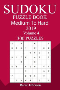 300 Medium to Hard Sudoku Puzzle Book 2019 Reese Jefferson Author
