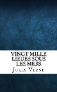 Vingt mille Lieues Sous Les Mers - Jules Verne