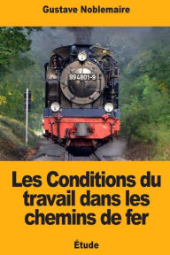 Les Conditions du travail dans les chemins de fer - Gustave Noblemaire