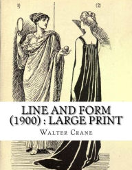 Line and Form (1900): Large print Walter Crane Author