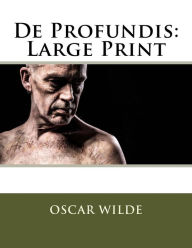 De Profundis: Large Print Oscar Wilde Author
