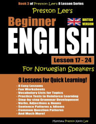 Preston Lee's Beginner English Lesson 17 - 24 For Norwegian Speakers (british)
