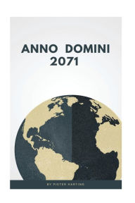 Anno Domini 2071 (English Edition) Pieter Harting Author