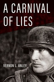 A Carnival of Lies Vernon L. Anley Author