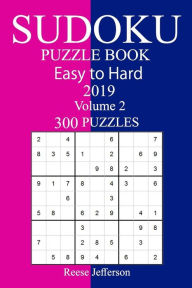 300 Easy to Hard Sudoku Puzzle Book 2019 Reese Jefferson Author