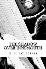 The Shadow Over Innsmouth - H. P. Lovecraft