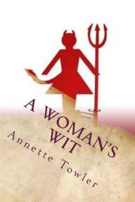 A Woman's Wit Annette Towler Author