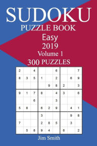 300 Easy Sudoku Puzzle Book 2019 Jim Smith Author