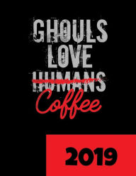 Kalender 2019: Ghouls Love (Humans) Coffee: Der perfekte Geschenk-Kalender fuer alle Anime und Manga Fans SG -Design Author