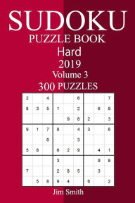 300 Hard Sudoku Puzzle Book 2019 Jim Smith Author