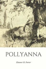 Pollyanna - Eleanor H Porter