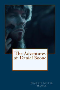 The Adventures of Daniel Boone - Francis Lister Hawks