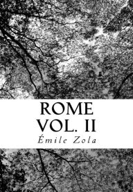 Rome Vol. II Ã?mile Zola Author