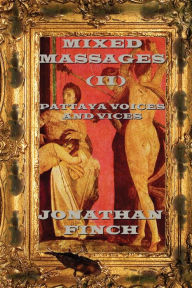 Mixed Massages (II): Pattaya Voices And Vices: Volume 2