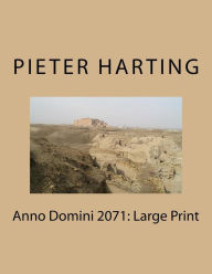 Anno Domini 2071: Large Print - Pieter Harting