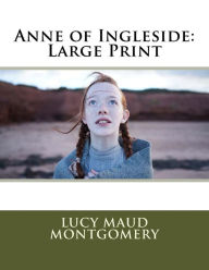 Anne of Ingleside: Large Print - Lucy Maud Montgomery