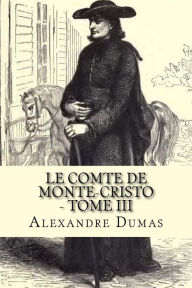 Le Comte de Monte-Cristo - Tome III - Alexandre Dumas