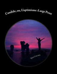 Candide, ou, L'optimisme: Large Print - Voltaire