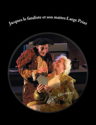 Jacques le fataliste et son maitre: Large Print Denis Diderot Author