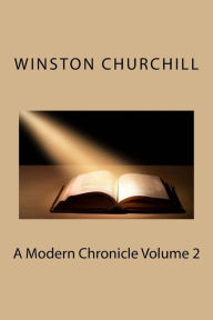 A Modern Chronicle Volume 2 - Winston Churchill