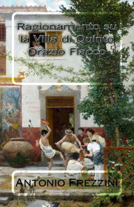 Ragionamento su la Villa di Quinto Orazio Flacco Rocco Antonio Frezzini Author
