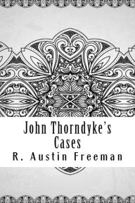 John Thorndyke's Cases - R. Austin Freeman