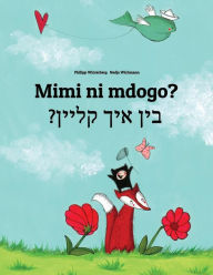 Mimi ni mdogo? Bin ikh kleyn?: Swahili-Yiddish: Children's Picture Book (Bilingual Edition) - Philipp Winterberg