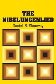 The Nibelungenlied Daniel  B. Shunway Translator