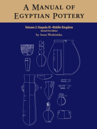 A Manual of Egyptian Pottery, Volume 2 Anna Wodzinska Author