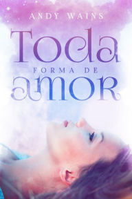 TODA FORMA DE AMOR ANDY WAINS Author