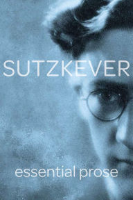 Sutzkever Essential Prose Sutzkever Author