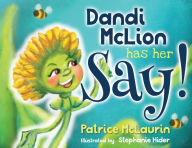Dandi McLion Has Her Say: A Children's Book that Teaches Anti-Discrimination through STEM, Social Emotional Learning and Civic Responsibility Patrice