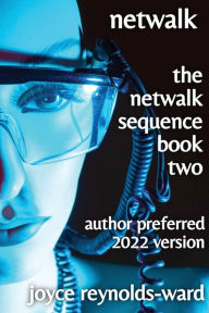 Netwalk: The Netwalk Sequence Book Two Joyce Reynolds-Ward Author
