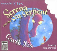 Serena and the Sea Serpent - Garth Nix