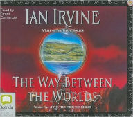 The Way Between the Worlds (View from the Mirror Series #4) - Ian Irvine
