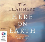 Here on Earth: A Natural History of the Planet - Tim Flannery
