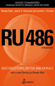 RU486: Misconceptions, Myths and Morals Renate Klein Author