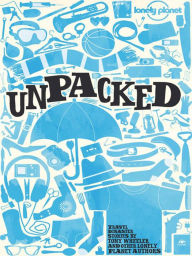 Lonely Planet Unpacked Lonely Planet Author