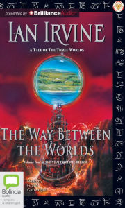 The Way Between the Worlds (View from the Mirror Series #4) Ian Irvine Author