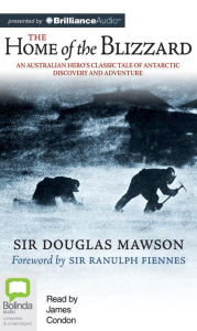 The Home of the Blizzard Douglas Mawson Author