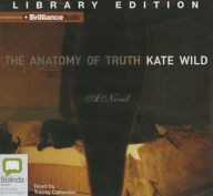 The Anatomy of Truth - Kate Wild