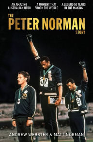 The Peter Norman Story Andrew Webster Author