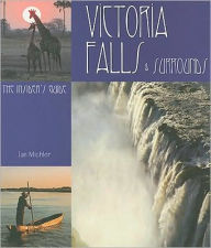 Victoria Falls and Surrounds - Ian Michler