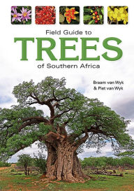 Field Guide to Trees of Southern Africa: An African Perspective Braam van Wyk Author