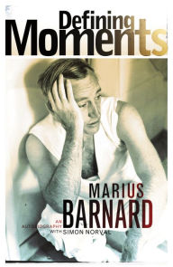 Defining Moments Marius Barnard Author
