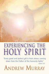 Experiencing the Holy Spirit (eBook) Andrew Murray Author