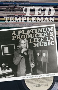Ted Templeman: A Platinum Producer's Life in Music Templeman Ted Author
